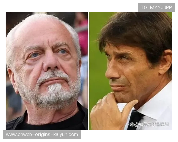 孔蒂的怒火烧向更衣室！那不勒斯危机或将全面爆发